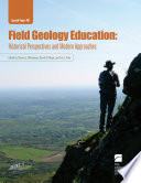 Field geology education : historical perspectives and modern approaches /