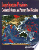 Large igneous provinces : continental, oceanic, and planetary flood volcanism /