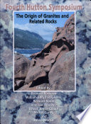 The Fourth Hutton Symposium, the Origin of Granites and Related Rocks : proceedings of a symposium held in Clermont-Ferrand, France, 20-25 September, 1999 /