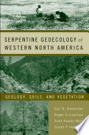 Serpentine geoecology of western North America : geology, soils, and vegetation /