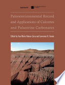 Paleoenvironmental record and applications of calcretes and palustrine carbonates /