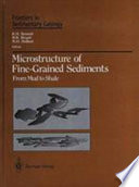 The Microstructure of fine-grained sediments, from mud to shale /