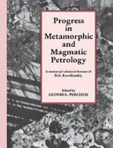 Progress in metamorphic and magmatic petrology : a memorial volume in honor of D.S. Korzhinskiy /