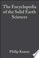 The encyclopedia of the solid earth sciences