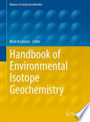 Handbook of environmental isotope geochemistry /