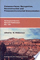 Palaeosurfaces : recognition, reconstruction and palaeoenvironmental interpretation /