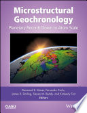 Microstructural geochronology : planetary records down to atom scale /