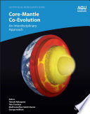 Core-mantle co-evolution : an interdisciplinary approach /