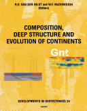 Composition, deep structure and evolution of continents /
