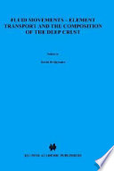 Fluid movements : element transport and the composition of the deep crust /