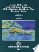Active strike-slip and collisional tectonics of the Northern Caribbean plate boundary zone /