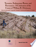 Tectonics, sedimentary basins, and provenance : a celebration of the career of William R. Dickinson /