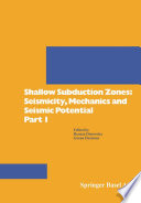 Shallow subduction zones : seismicity, mechanics, and seismic potential /