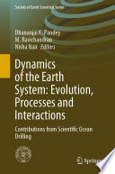 Dynamics of the Earth System: Evolution, Processes and Interactions : Contributions from Scientific Ocean Drilling /