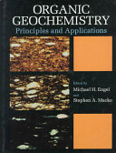 Organic geochemistry : principles and applications /