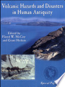 Volcanic hazards and disasters in human antiquity /