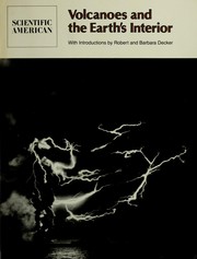 Volcanoes and the earth's interior : readings from Scientific American ; with introductions by Robert and Barbara Decker.