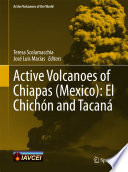 Active volcanoes of Chiapas (Mexico) : El Chichón and Tacaná /