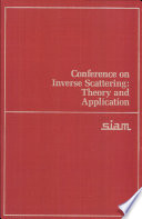 Conference on inverse scattering : Theory and application /