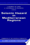Seismic hazard in Mediterranean regions : proceedings of the Summer School organized in Strasbourg, France July 15-August 1, 1986 /