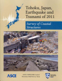 Tohoku, Japan, earthquake and tsunami of 2011 : survey of coastal structures /