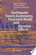 Earthquake source asymmetry, structural media and rotation effects /