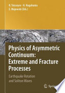 Physics of asymmetric continuum : extreme and fracture processes : earthquake rotation and soliton waves /