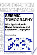 Seismic tomography : with applications in global seismology and exploration geophysics /