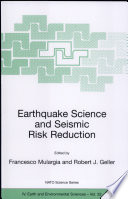 Earthquake science and seismic risk reduction /