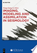 Imaging, modeling and assimilation in seismology /