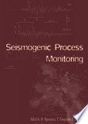 Seismogenic Process Monitoring : Proceedings of a joint Japan-Poland Symposium on Mining and Experimental Seismology, Kyoto, Japan, November 1999 /
