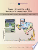 Recent seismicity in the southern midcontinent, USA : scientific, regulatory, and industry responses /