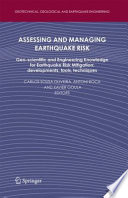 Assessing and managing earthquake risk : geo-scientific and engineering knowledge for earthquake risk mitigation : developments, tools, techniques /