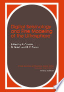 Digital seismology and fine modeling of the lithosphere /