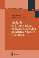 Methods and applications of signal processing in seismic network operations /
