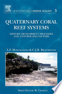 Quaternary coral reef systems : history, development processes and controlling factors /