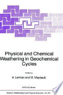 Physical and chemical weathering in geochemical cycles /