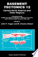 Basement tectonics 12 : Central North America and other regions : proceedings of the Twelfth International Conference on Basement Tectonics, held in Norman, Oklahoma, U.S.A., May 1995 /