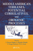 Middle American terranes, potential correlatives, and orogenic processes /