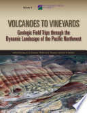 Volcanoes to vineyards : geologic field trips through the dynamic landscape of the Pacific Northwest /