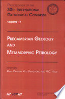 Precambrian geology and metamorphic petrology : proceedings of the 30th International Geological Congress, Beijing, China, 4-14 August 1996 /