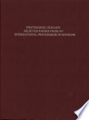 Proterozoic geology : selected papers from an International Proterozoic Symposium /