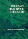 The early history of the Earth : based on the proceedings of a NATO Advanced Study Institute held at the University of Leicester, 5-11 April 1975 /