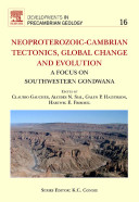 Neoproterozoic-cambrian tectonics, global change and evolution : a focus on South Western Gondwana /