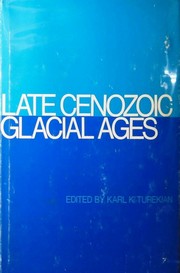 The Late Cenozoic glacial ages /