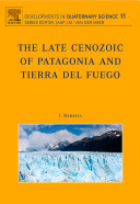 The Late Cenozoic of Patagonia and Tierra del Fuego /