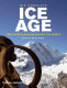 The complete Ice Age : how climate change shaped the world /