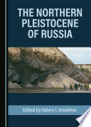 The northern Pleistocene of Russia /