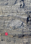 New advances in Devonian carbonates : outcrop analogs, reservoirs and chronostratigraphy /