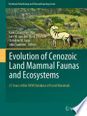 Evolution of Cenozoic Land Mammal Faunas and Ecosystems : 25 Years of the NOW Database of Fossil Mammals /